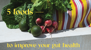 Five foods to improve your gut health